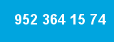 952 364 15 74